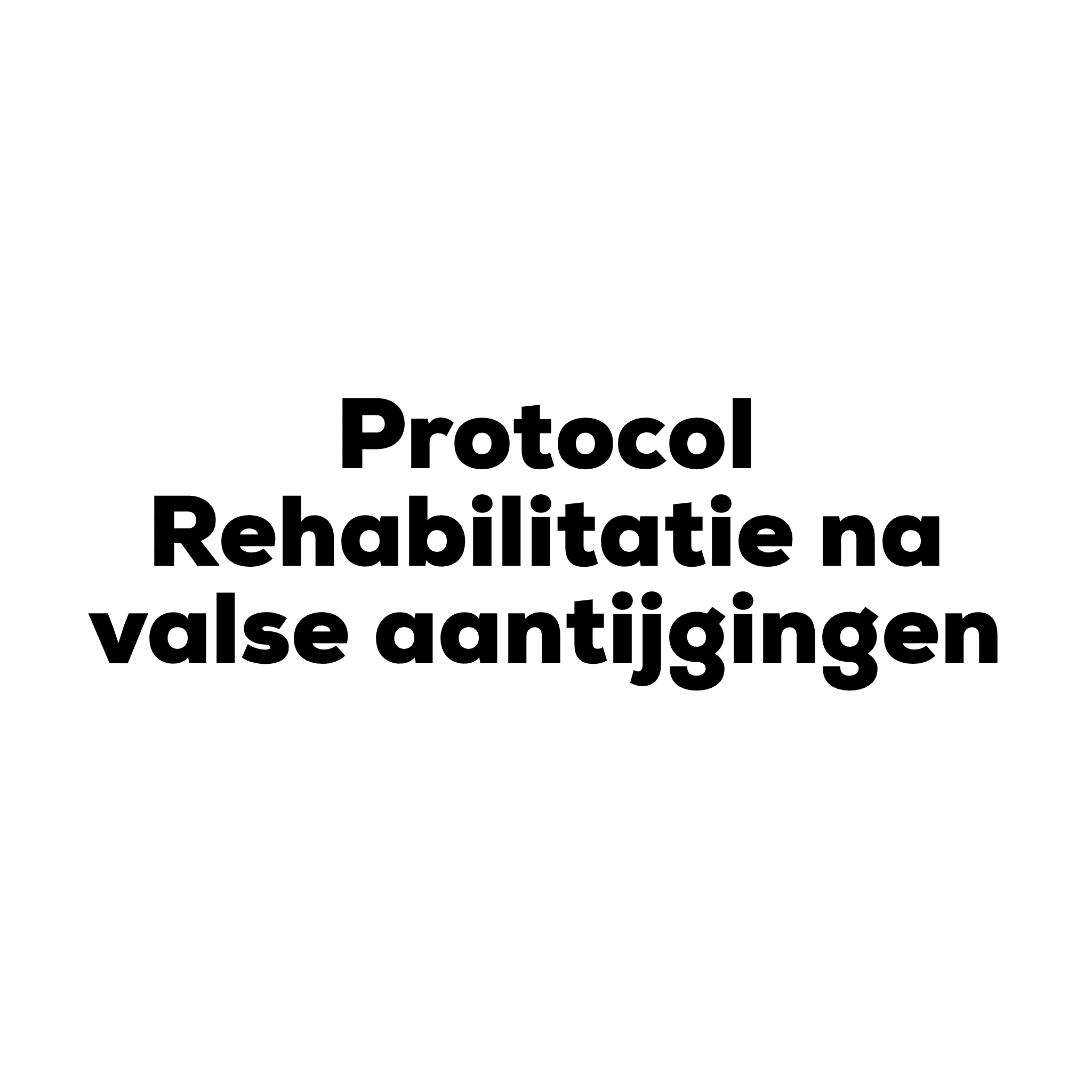Protocol Rehabilitatie na valse aantijgingen